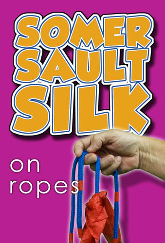 SomerSault Silk on Ropes w/ Silk