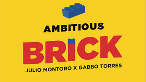 AMBITIOUS BRICK (Gimmicks and Online Instructions) by Julio Montoro and Gabbo Torres