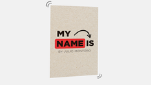 MY NAME IS (Gimmicks and Online Instructions) by Julio Montoro