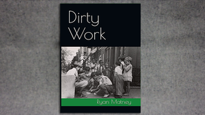 Dirty Work by Ryan Matney