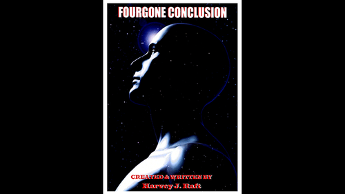 Fourgone Conclusion by Harvey Raft