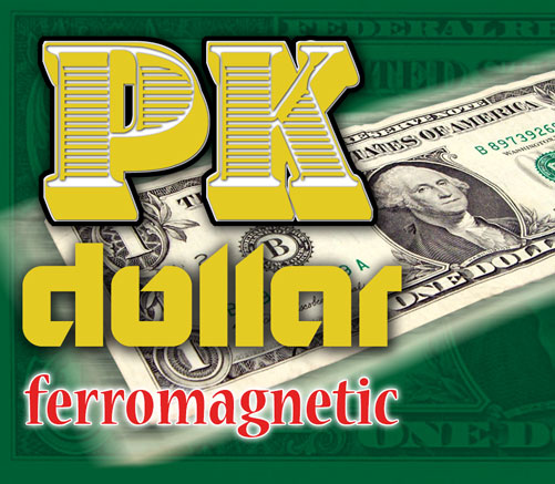 PK Dollar Bill FerroMagnetic