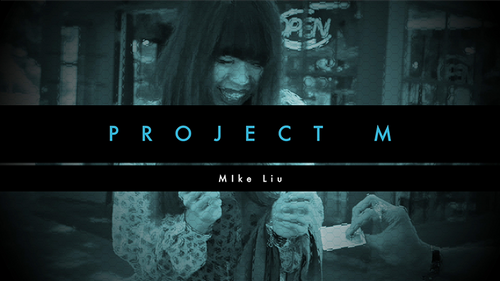 PROJECT M by Mike Liu and Vortex Magic