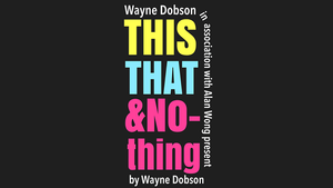 THIS THAT & NOTHING (Gimmick and Online Instructions) by Wayne Dobson and Alan Wong