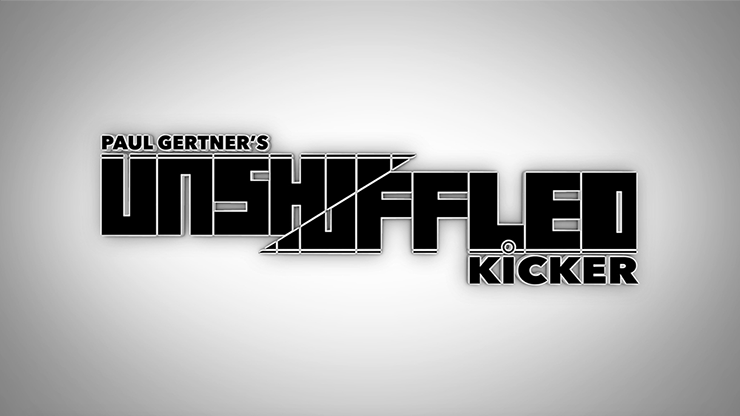 Unshuffled Kicker (Gimmick and DVD) by Paul Gertner